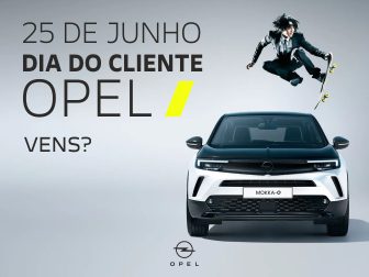 Dia do Cliente Opel 25 junho. Vens?